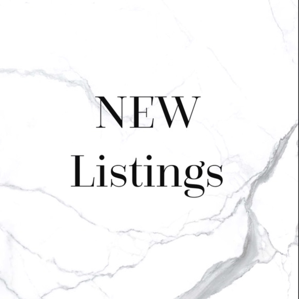 NEW LISTINGS!!!